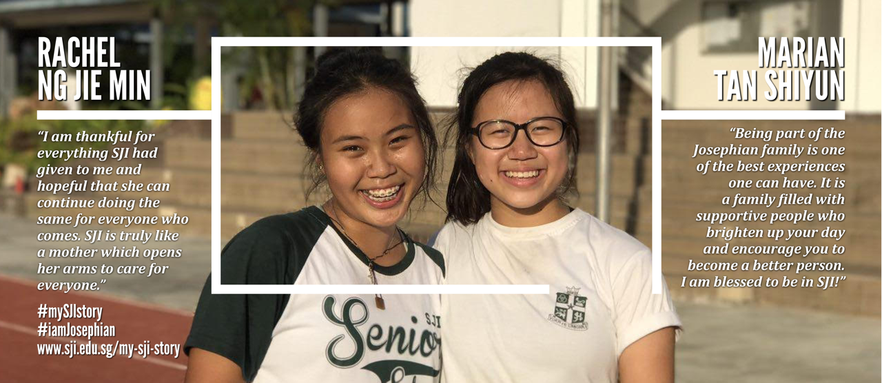 Two smiling young women in SJI school shirts with quotes from Rachel Ng Jie Min and Marian Tan Shiyun.